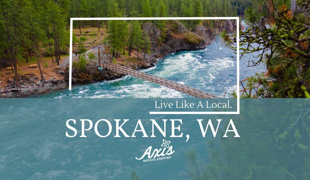 Travel Nurse Assignments: Live Like a Local – Spokane, WA!