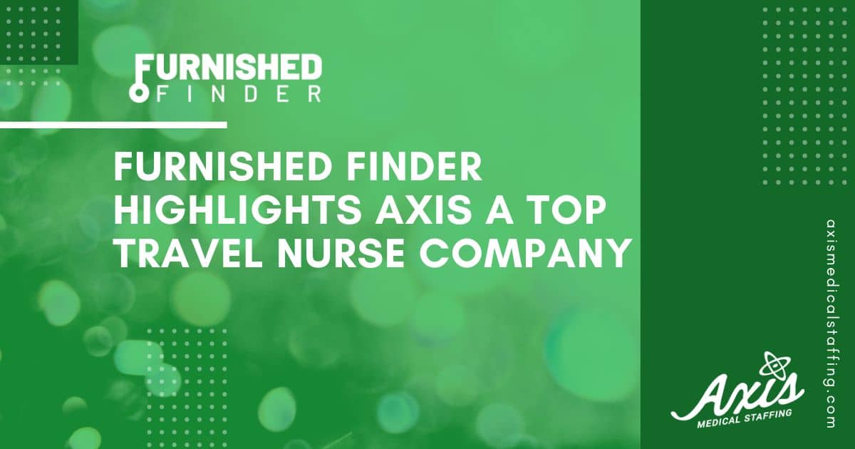 Furnished Finder highlights Axis a Top Travel Nurse Company