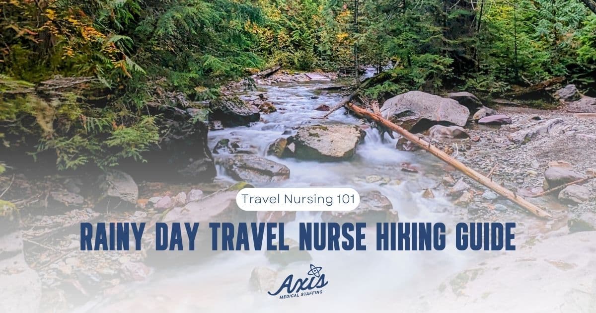 Rainy Day Travel Nurse Hiking Guide