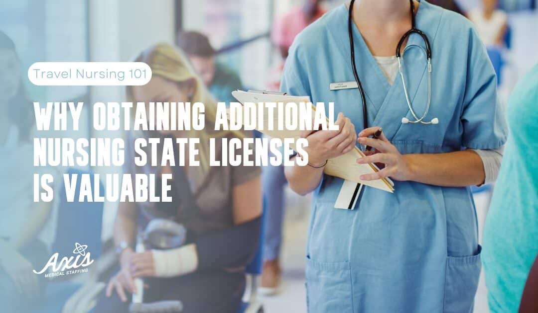 Why Obtaining Additional Nursing State Licenses Is Valuable